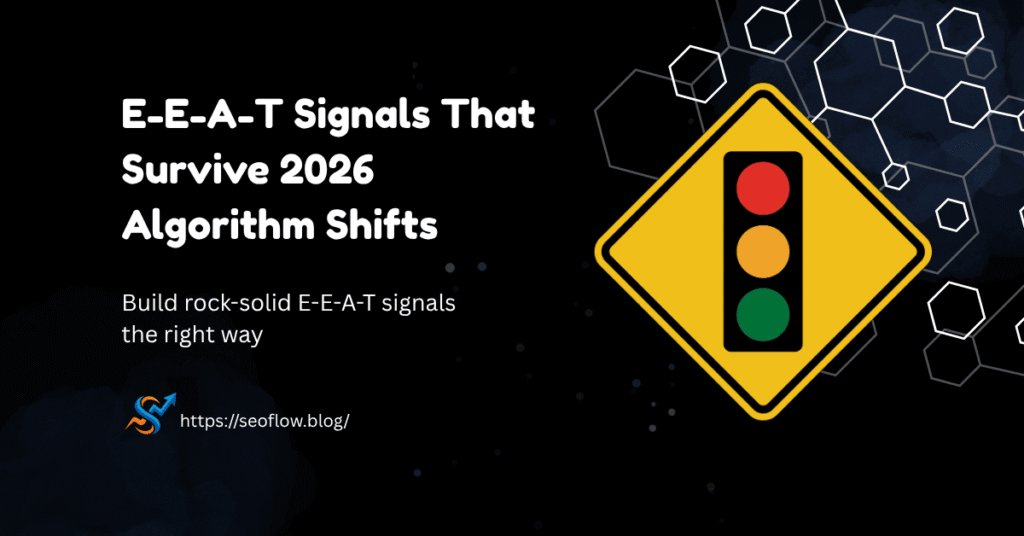 A graphic for SEO professionals featuring the headline 'E-E-A-T Signals That Survive 2026 Algorithm Shifts
