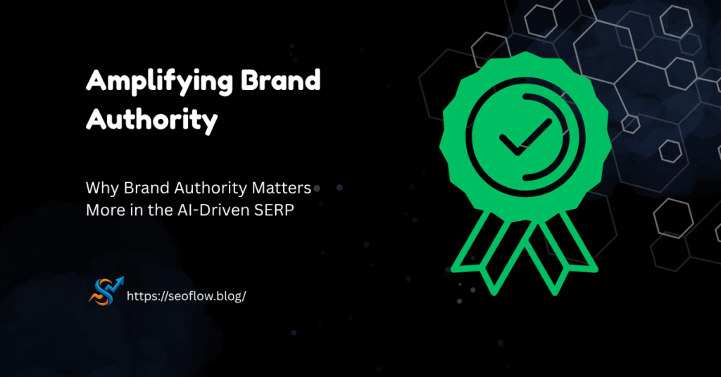 Amplifying Brand Authority blog banner featuring a green award ribbon icon with a checkmark on a dark, technical background.