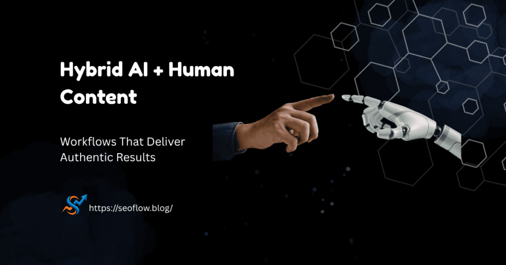 A high-contrast graphic titled "Hybrid AI + Human Content" showing a human hand and a robotic hand reaching toward each other against a dark background with geometric hexagonal patterns