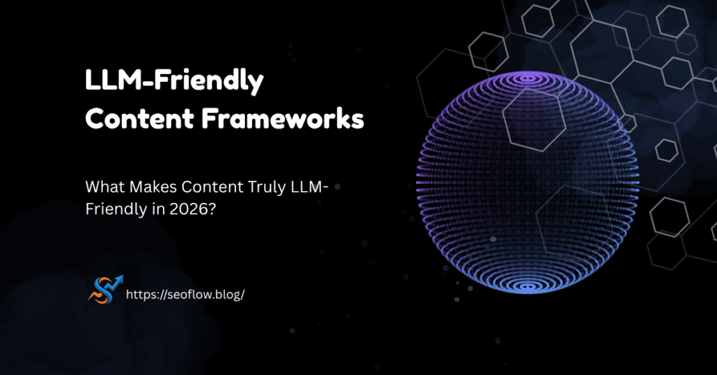 An infographic titled "LLM-Friendly Content Frameworks" featuring a glowing purple and blue digital sphere, with text asking "What Makes Content Truly LLM-Friendly in 2026?"